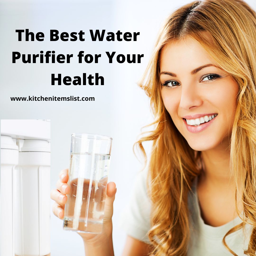 The best water purifier for your health