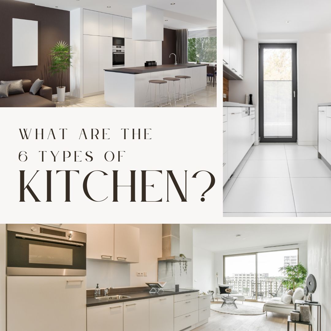 What are the 6 types of kitchen